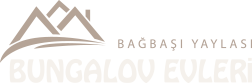 Bağbaşı Yaylası ve Bungalov Evleri
